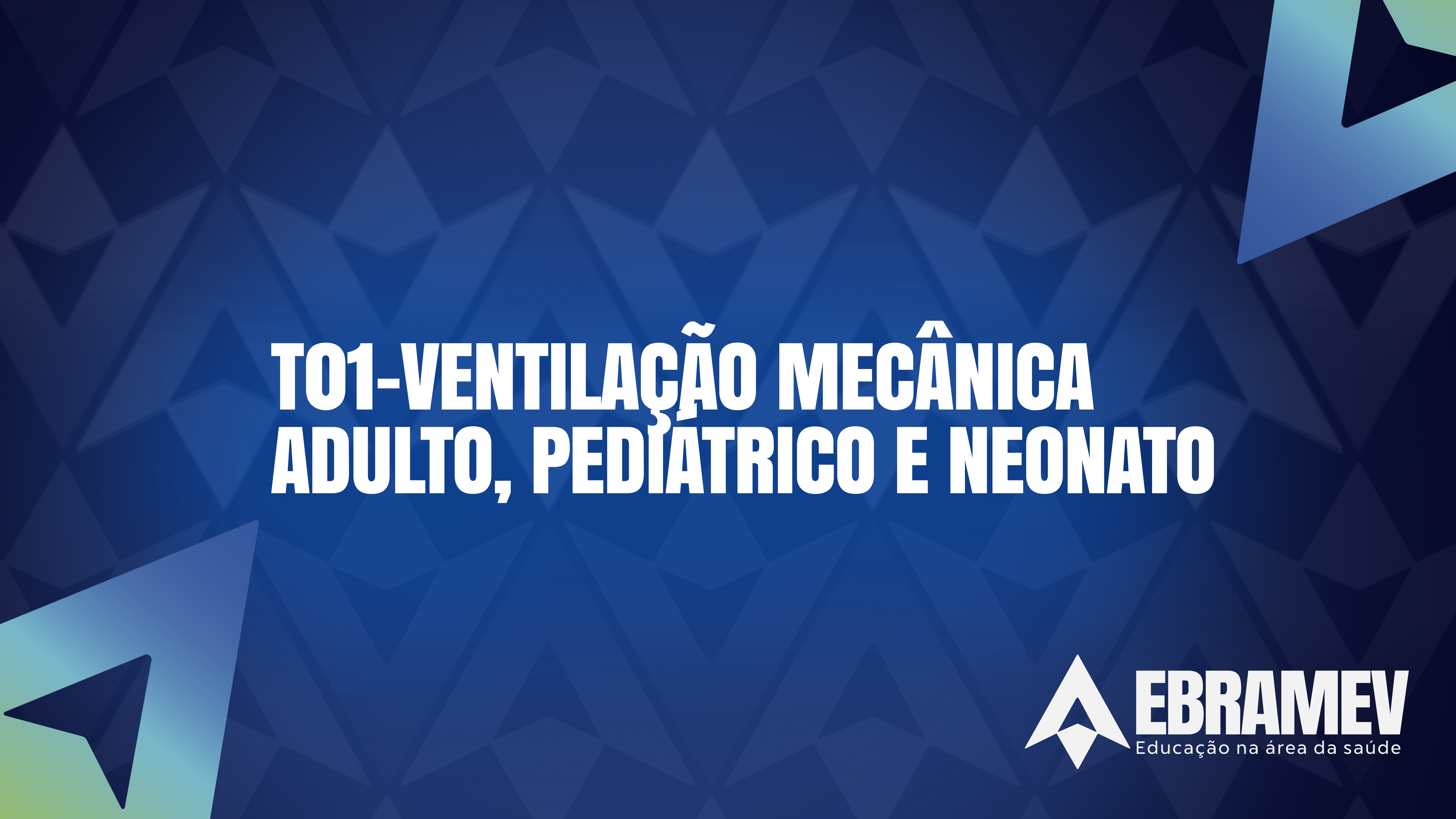 VENTILA��O MEC�NICA ADULTO, PEDI�TRICA E NEONATAL